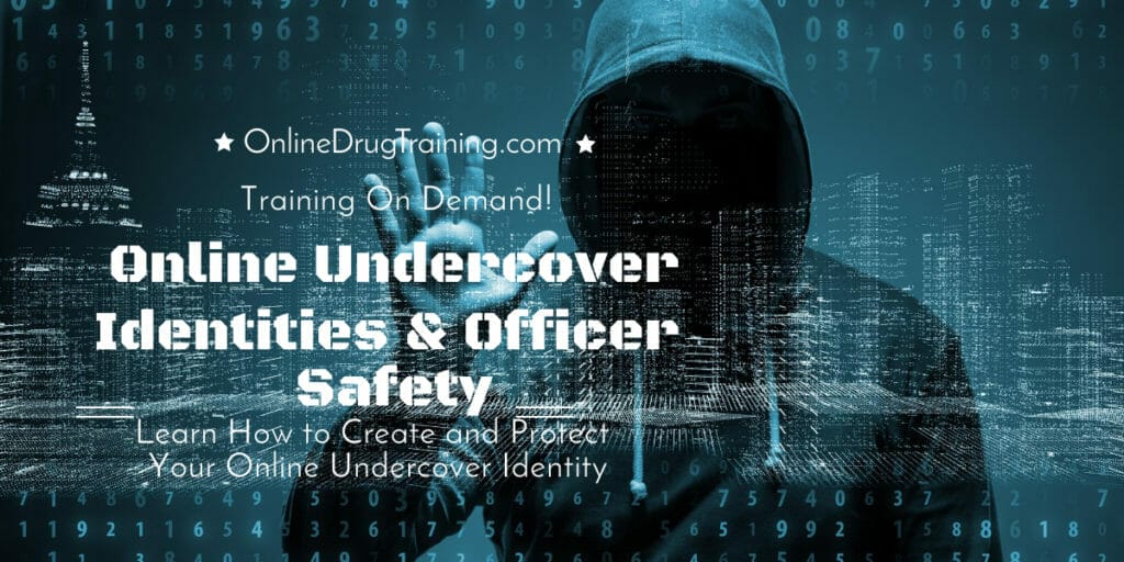online undercover identities and Officer Safety